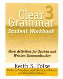 Cover of: Clear grammar student workbook: more activities for spoken and written communication