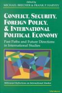 Cover of: Conflict, Security, Foreign Policy, and International Political Economy: Past Paths and Future Directions in International Studies (Millennial Reflections on International Studies)