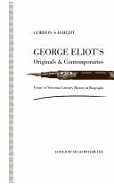 Cover of: George Eliot's originals and contemporaries: essays in Victorian literary history and biography