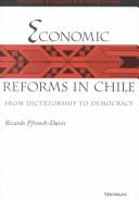 Cover of: Economic Reforms in Chile: From Dictatorship to Democracy (Development and Inequality in the Market Economy)