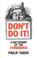 Cover of: Don't do it!