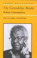 Cover of: On Gwendolyn Brooks: Reliant Contemplation (Under Discussion)