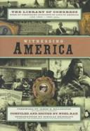 Witnessing America : the Library of Congress book of firsthand accounts of life in America 1600-1900