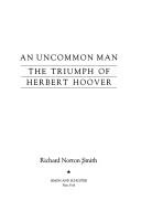 Cover of: An Uncommon Man: The Triumph of Herbert Hoover