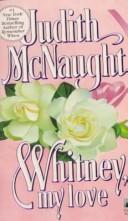 Cover of: Whitney My Love by Judith McNaught