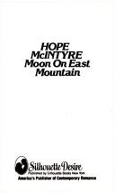 Cover of: Moon On East Mountain (Silhouette Desire #160)
