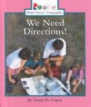 Cover of: We Need Directions! (Rookie Read-About Geography)