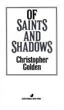 Cover of: Of Saints and Shadows by Nancy Holder