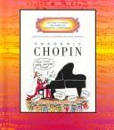 Cover of: Frederic Chopin (Getting to Know the World's Greatest Composers) by Mike Venezia