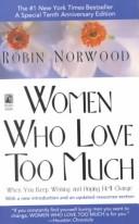 Cover of: Women Who Love Too Much