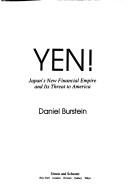 Cover of: Yen: Japan's New Financial Empire and Its Threat to America