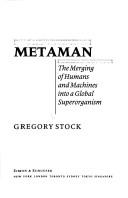 Cover of: Metaman: the merging of humans and machines into a global superorganism
