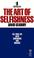 Cover of: The Art of Selfishness