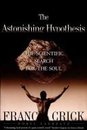 The astonishing hypothesis by Francis Crick