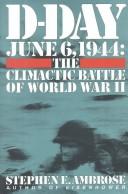 D-Day June 6, 1944 : the climactic battle of World War II