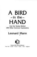Cover of: A Bird in the Hand: And the Stories Behind 250 Other Common Expressions (The Armchair Philologist)