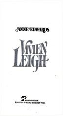 Vivien Leigh by Anne Edwards, Edwards