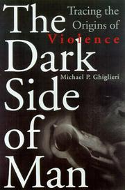 Cover of: The dark side of man: tracing the origins of male violence