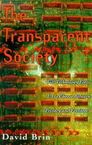 The transparent society : will technology force us to choose between privacy and freedom?