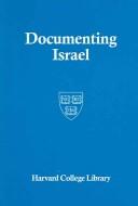 Cover of: Documenting Israel (Judaica Division of Harvard College Library)