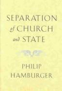 Cover of: Separation of Church and State by Philip Hamburger