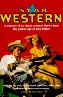 Cover of: Star Western: A Treasury of 22 Classic Western Stories from the Golden Age of Pulp Fiction