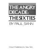 Cover of: The angry decade: the sixties