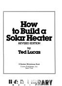 How to build a solar heater by Ted Lucas