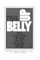 Cover of: Belly up: the collapse of the Penn Square Bank