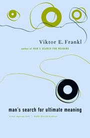 Man's Search for Ultimate Meaning by Viktor E. Frankl
