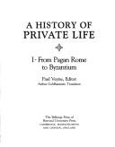 A History of private life. 1, From pagan Rome to Byzantium