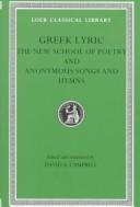 Cover of: Greek Lyric: The New School of Poetry and Anonymous Songs and Hymns (Loeb Classical Library No. 144)