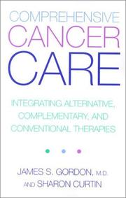 Comprehensive cancer care : integrating alternative, complementary and conventional therapies