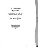 The therapeutic perspective : medical practice, knowledge and identity in America, 1820-1885