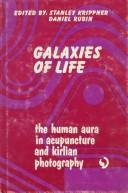 Galaxies of life : the human aura in acupuncture and Kirlian photography