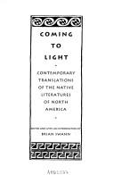 Cover of: Coming to Light: Contemporary Translations of the: Native American Literatures of North America