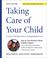 Cover of: Taking care of your child