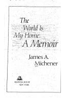 Cover of: The World Is My Home