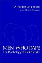 Men Who Rape by A. Nicholas Groth