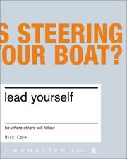 Cover of: Lead yourself: be where others will follow : who's steering your boat?