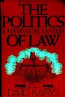 Cover of: The politics of law: a progressive critique