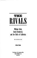 Cover of: The rivals: William Gwin, David Broderick, and the birth of California