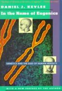 In the name of eugenics : genetics and the uses of human heredity