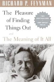 Cover of: The Pleasure of Finding Things Out and the Meaning of It All