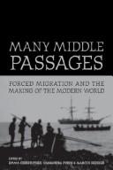 Cover of: Many Middle Passages: Forced Migration and the Making of the Modern World (California World History Library)