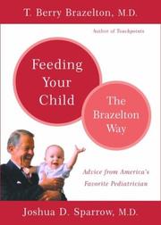 Cover of: Feeding your child: the Brazelton way