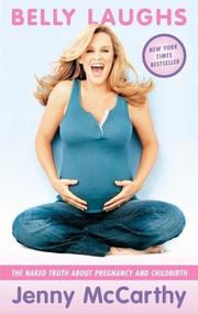 Cover of: Belly Laughs: The Naked Truth About Pregnancy and Childbirth