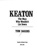 Cover of: Keaton, the man who wouldn't lie down