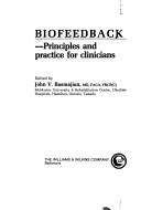 Cover of: Biofeedback: principles and practice for clinicians