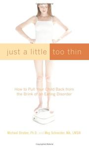 Cover of: Just a Little Too Thin: How to Pull Your Child Back from the Brink of an Eating Disorder